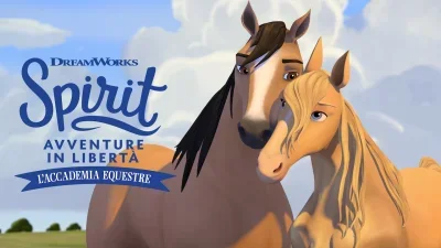 Spirit: Avventure in libertà: L’accademia equestre