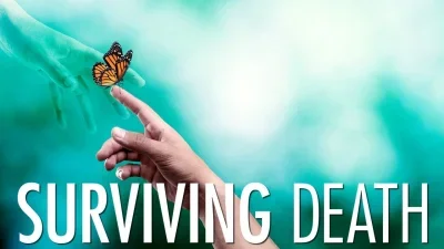 Surviving Death - Cosa c'è dopo la morte