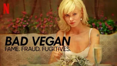 Bad Vegan: fama, frode e fuggitivi