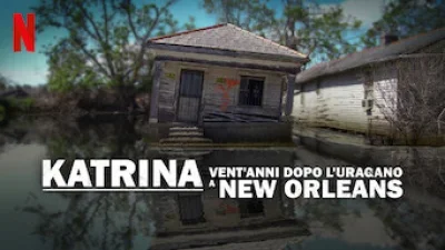 Katrina: vent'anni dopo l'uragano a New Orleans