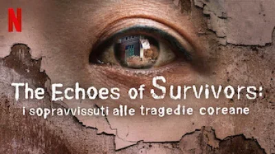 The Echoes of Survivors: i sopravvissuti alle tragedie coreane