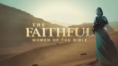 Le donne della Bibbia - The Faithful