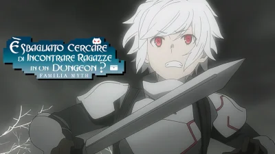 DanMachi – È sbagliato cercare di incontrare ragazze in un Dungeon?